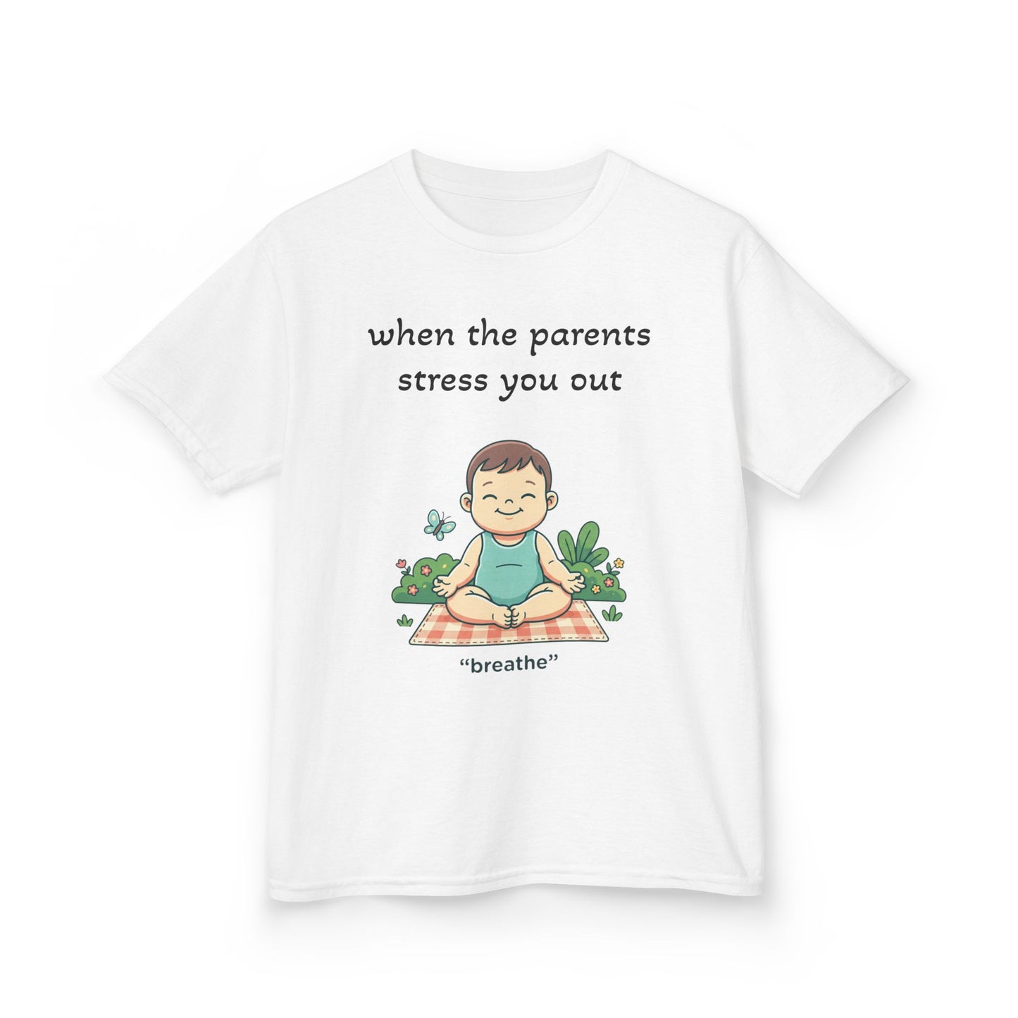 Kids Tee — "When the Parents Stress You Out" Cute Yoga Meditation Shirt for Calm Kids