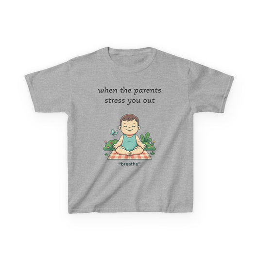 Kids Tee — "When the Parents Stress You Out" Cute Yoga Meditation Shirt for Calm Kids