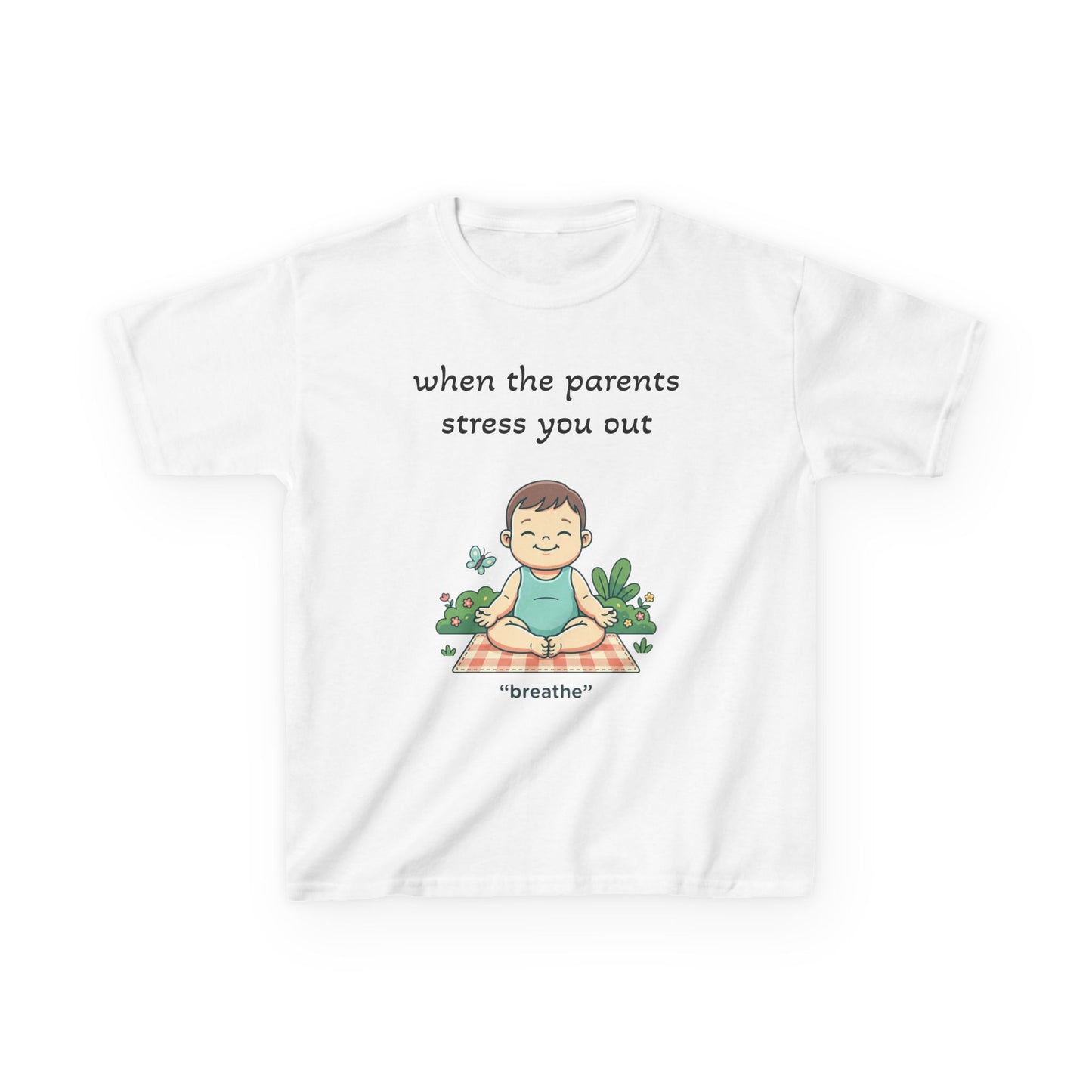Kids Tee — "When the Parents Stress You Out" Cute Yoga Meditation Shirt for Calm Kids